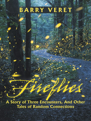 cover image of Fireflies, a Story of Three Encounters, and Other Tales of Random Connections